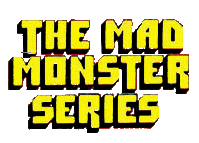 THE MAD MONSTER SERIES ACTION FIGURES